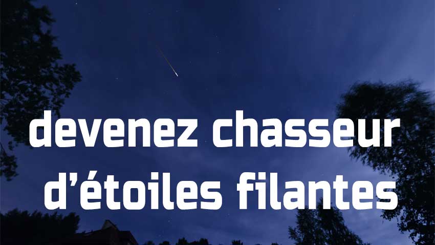Comment observer les étoiles filantes